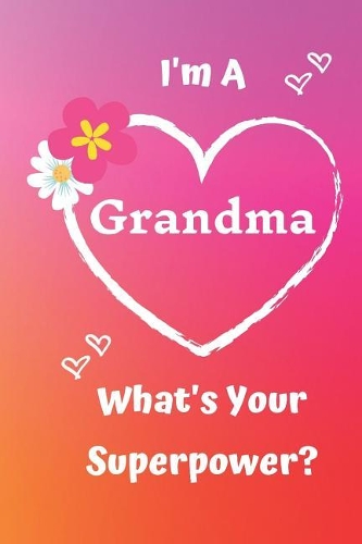 I'm a Grandma What's Your Superpower?