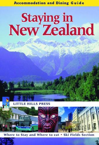 Staying in New Zealand: (Great Stay Guides)