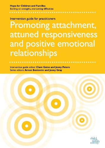 Promoting attachment, attunded responsiveness and positive emotional relationships