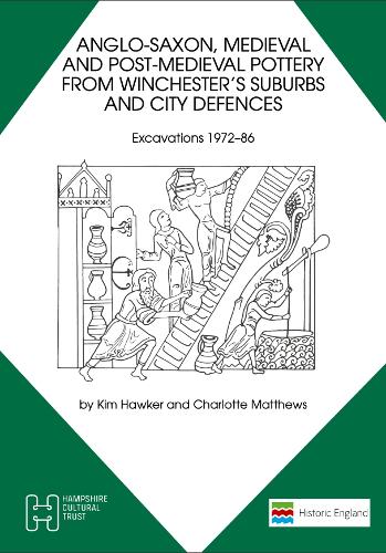 Anglo-Saxon, Medieval and Post-Medieval Pottery from Winchester's Suburbs and City Defences