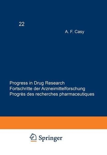 Progress in Drug Research / Fortschritte der Arzneimittelforschung / Progrès des recherches pharmaceutiques: (22 Progress in Drug Research)