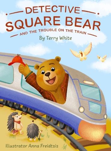 Detective Square Bear and the Trouble on the Train: (1 Detective Square Bear)