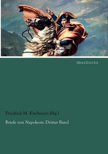 Briefe von Napoleon: Dritter Band(German)