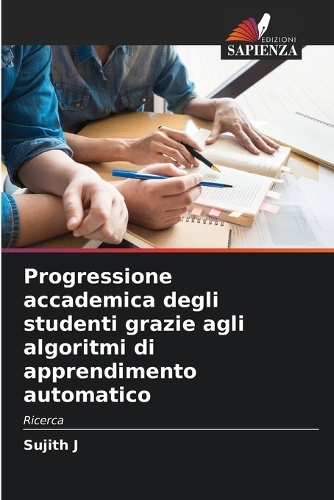 Progressione accademica degli studenti grazie agli algoritmi di apprendimento automatico