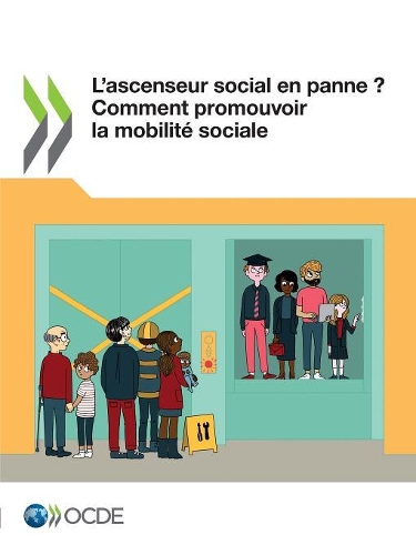 L'Ascenseur Social En Panne ? Comment Promouvoir La Mobilité Sociale