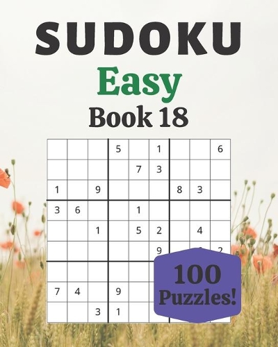Sudoku Easy Book 18: 100 Sudoku for Adults - Large Print - Easy Difficulty - Solutions at the End - 8'' x 10''
