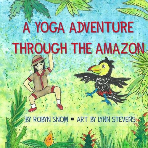 A Yoga Adventure Through Amazon: (A Yoga Adventure)