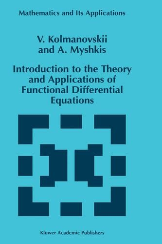Introduction to the Theory and Applications of Functional Differential Equations: (463 Mathematics and Its Applications)