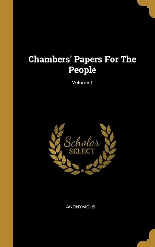 Chambers' Papers For The People; Volume 1