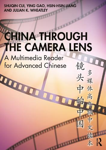 China through the Camera Lens 镜头中的中国: A Multimedia Reader for Advanced Chinese ??????????