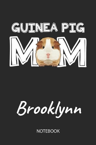 Guinea Pig Mom - Brooklynn - Notebook