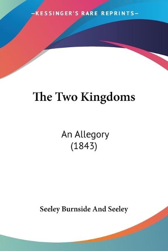 The Two Kingdoms: An Allegory (1843)(English)