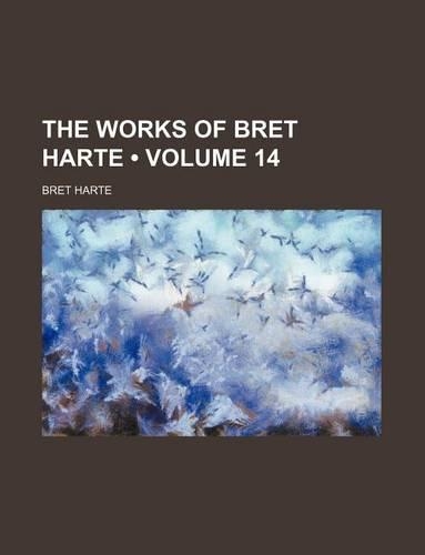 The Works of Bret Harte (Volume 14)