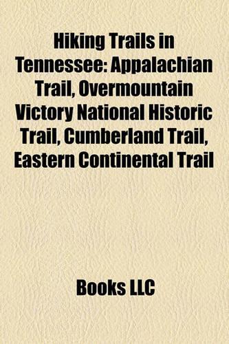 Hiking Trails in Tennessee: Hiking Trails in the Great Smoky Mountains National Park, Appalachian Trail(English)