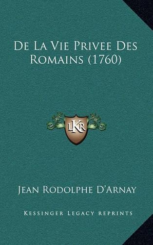 De La Vie Privee Des Romains (1760)