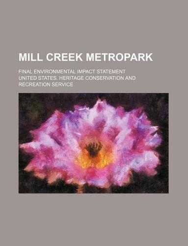 Mill Creek Metropark; Final Environmental Impact Statement