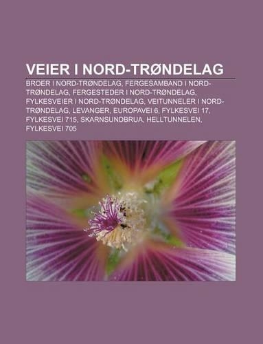 Veier I Nord-Trondelag: Broer I Nord-Trondelag, Fergesamband I Nord-Trondelag, Fergesteder I Nord-Trondelag, Fylkesveier I Nord-Trondelag(Norwegian)