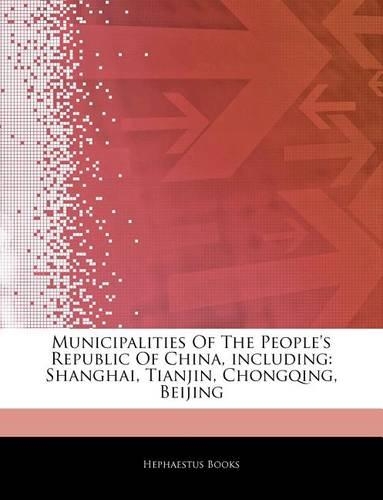 Articles on Municipalities of the People's Republic of China, Including