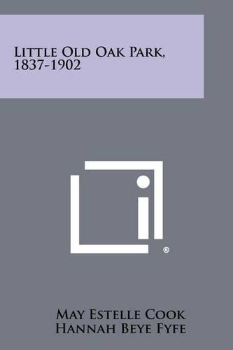 Little Old Oak Park, 1837-1902: (English)