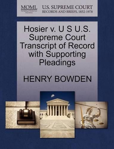 Hosier V. U S U.S. Supreme Court Transcript of Record with Supporting Pleadings: (English)