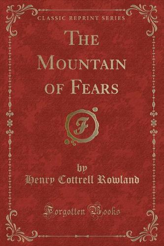The Mountain of Fears (Classic Reprint)