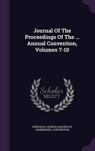 Journal of the Proceedings of the ... Annual Convention, Volumes 7-10