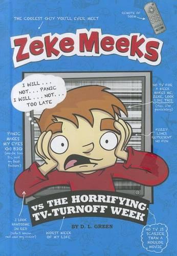 Zeke Meeks Vs the Horrifying Tv-Turnoff Week