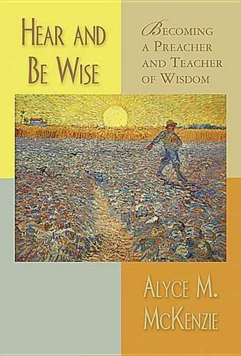 Hear and Be Wise: Becoming a Preacher and Teacher of Wisdom