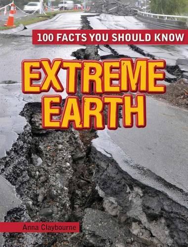 Extreme Earth: (100 Facts You Should Know)