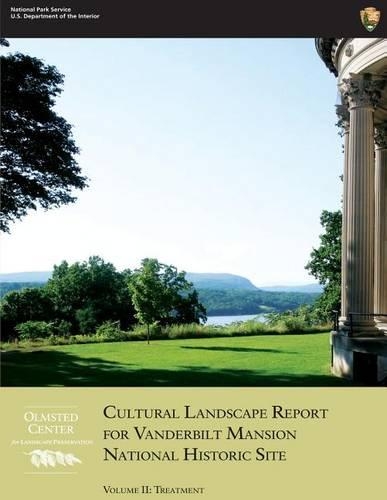 Cultural Landscape Report for Vanderbilt Mansion National Historic Site - Volume II: Treatment(English)