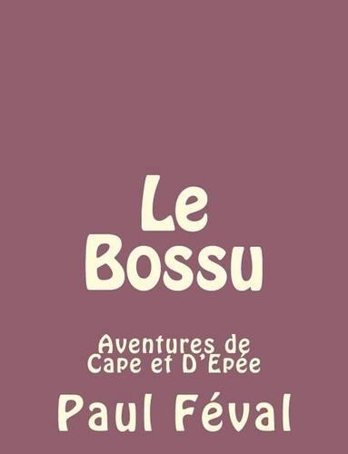 Le Bossu: Aventures de Cape et D'Epée(Le Bossu)