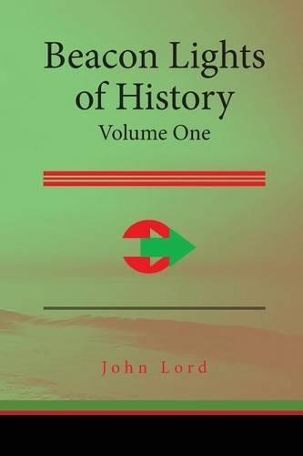 Beacon Lights of History: Volume One