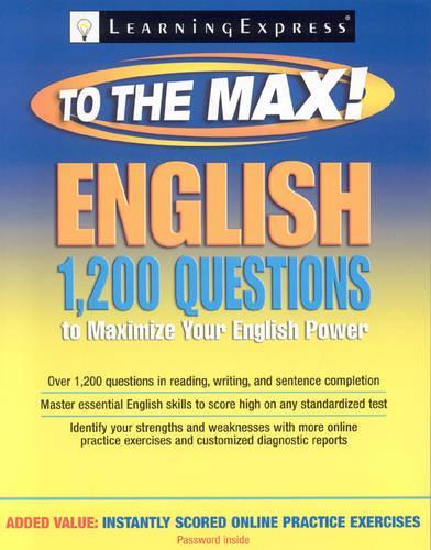 English to the Max: 1,200 Questions That Will Maximize Your English Power(English)