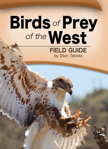 Birds of Prey of the West Field Guide: (Bird Identification Guides)