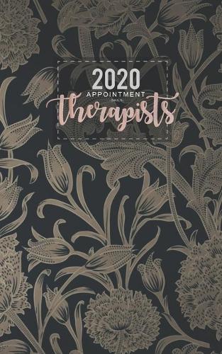 Daily appointment Therapist 2020: 366 day 52 weekly Jan to Dec 2020 Appointment Book Monthly Planner 2020 Client Data Organizer