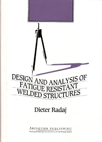 Design and Analysis of Fatigue Resistant Welded Structures