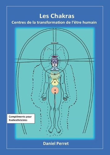 Les Chakras: Centres de la transformation de l'être humain