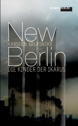 New Berlin: Die Kinder der Ikarus