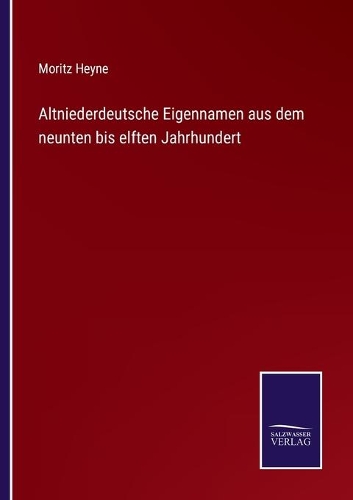 Altniederdeutsche Eigennamen aus dem neunten bis elften Jahrhundert
