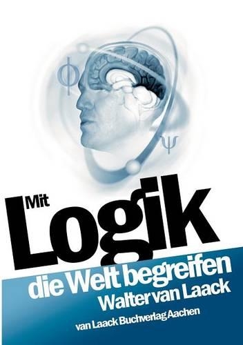 Mit Logik die Welt begreifen: (German)