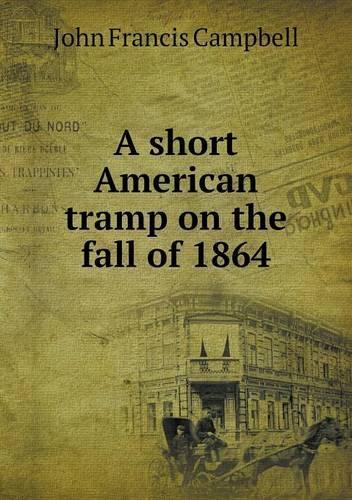 A short American tramp on the fall of 1864: (English)