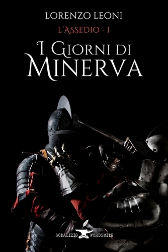 I giorni di Minerva: L'assedio - I(1 L'Assedio)