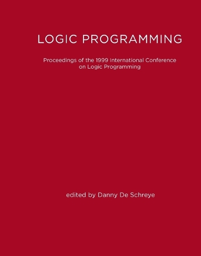 Logic Programming: Proceedings of the 1999 International Conference on Logic Programming(Logic Programming)
