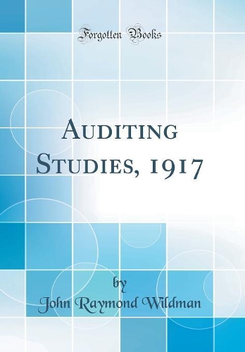 Auditing Studies, 1917 (Classic Reprint)