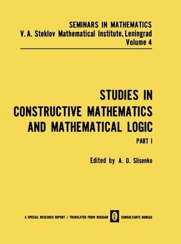 Studies in Constructive Mathematics and Mathematical Logic: Part I(4 Seminars in Mathematics)
