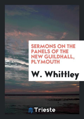 Sermons on the Panels of the New Guildhall, Plymouth