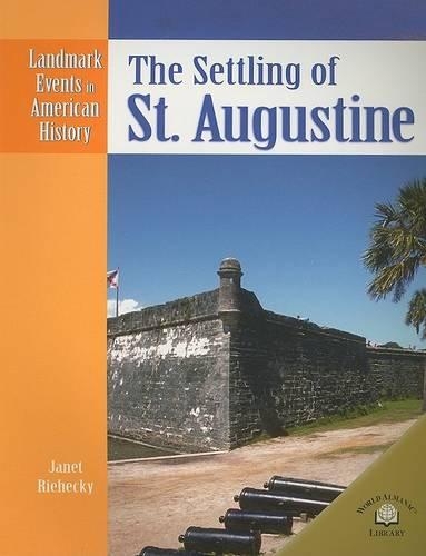 The Settling of St. Augustine: (Landmark Events in American History)