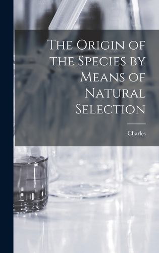 The Origin of the Species by Means of Natural Selection