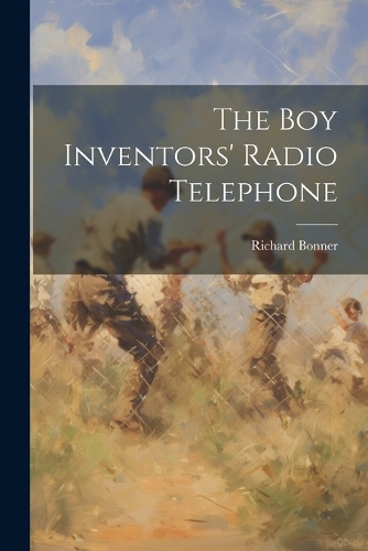 The Boy Inventors' Radio Telephone