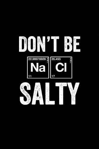 Don't Be Salty
